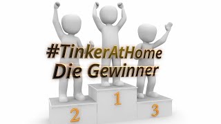 Wettbewerb TinkerAtHome - Die Gewinner