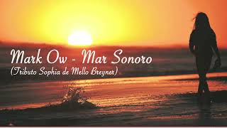 Mark Ow - Mar Sonoro ft. Masharina (Tributo Sophia de Mello Breyner)