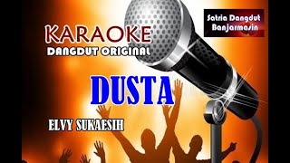 DUSTA - ELVY SUKAESIH (KARAOKE)