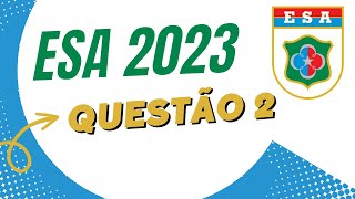 ESA 2023 | QUESTÃO 2 {ÁLGEBRA}