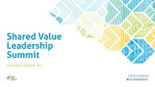 2018 Shared Value Leadership Summit - May 2 Morning Plenary: INSPIRE & INNOVATE