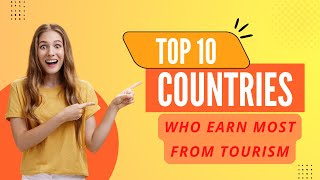 top 10 countries who earned most from tourism