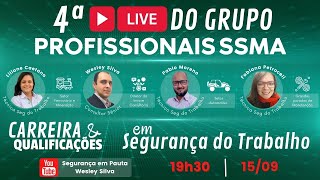 4ª LIVE do grupo PROFISSIONAIS DE SSMA - CARREIRA E QUALIFICAÇÕES EM SEGURANÇA DO TRABALHO