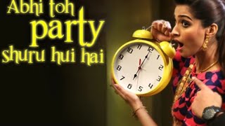 Abhi Toh Party Shuru Hui Hai' FULL VIDEO Song | Khoobsurat | Badshah |