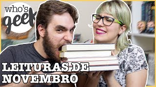 ANTES TARDE DO QUE MAIS TARDE | Leituras de novembro | 2017 | Who's Geek