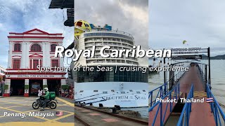 Cruising with Royal Carribean Spectrum of the Seas  ⛴ 4D5N to Phuket & Penang | Food & Activities