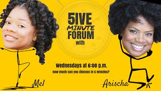 5minute Forum with Mel and Arischa