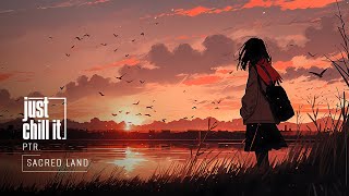 Ptr. - Sacred Land | Chillstep