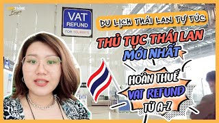 🇹🇭 Quy định nhập cảnh du lịch Thái Lan mới nhất - Cách nhận tiền hoàn thuế VAT Refund tại sân bay