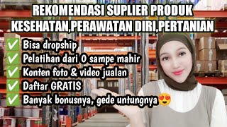 REKOMENDASI SUPLIER PRODUK KESEHATAN,KECANTIKAN,PERTANIAN BISA DROPSHIP DIAJARIN DARI 0 GRATIS