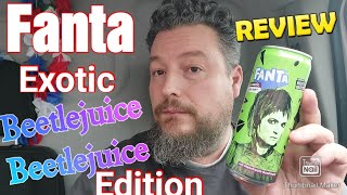 Fanta Exotic Beetlejuice Beetlejuice Edition Review und Test