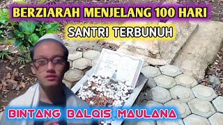 INFO💯KINI ALM BINTANG BALQIS MAULANA MENJELANG 100 HARINYA#santrikediri