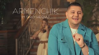 ARMENCHIK  “Im Siro Heqiat”