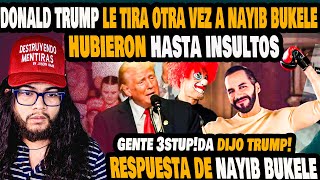 TRUMP VUELVE A ATAC@R A NAYIB BUKELE Y MÁS FUERTE PERO HOY NO SE QUEDÓ CALLADO NAYIB Y RESPONDE ESTO