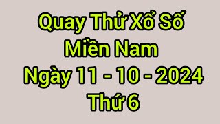 Quay Thử Xổ Số Miền Nam Hôm Nay, Thứ 6, Ngày 11 Tháng 10 Năm 2024