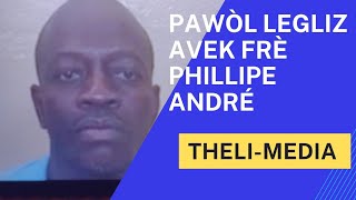 Parole Legliz avec Frère Phillipe André