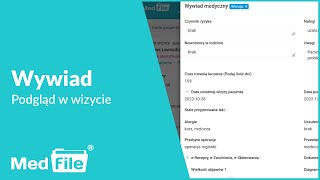 Kartoteka pacjentów, Wywiad medyczny — podgląd w wizycie — program do gabinetu: medfile.pl