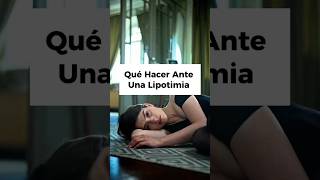 QUÉ HACER ANTE UNA LIPOTIMIA