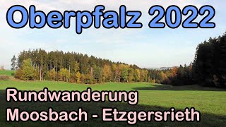 Oberpfalz 2022: Rundwanderung Moosbach - Etzgersrieth