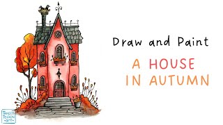 Autumn Watercolor Tutorial: Paint a Whimsical House!