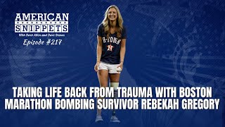 Taking Life Back From Trauma with Boston Bombing Survivor Rebekah Gregory