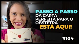 Passo a passo da carta perfeita para o obstetra está aqui #fisioterapiapelvica | Live #104