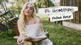 Elena Rose - El Hombre