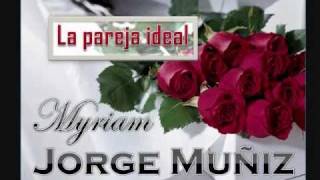 LA PAREJA IDEAL  Myriam Montemayor y Jorge Muñiz (coque) HD.wmv