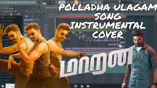 Pollatha Ulagam Song Instrumental Cover | Maaran | Dhanush | G V Prakash | Karthick Naren