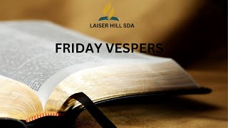 SDA CHURCH LAISER HILL || FRIDAY VESPERS WORSHIP SERVICE  || 21/06/2024