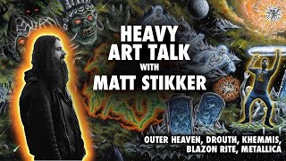 Heavy Art Talk Episode 16: Matt Stikker (Outerheaven, Blazon Rite, Drouth)