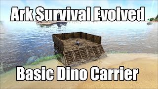 Ark Survival Evolved - Basic Dino Carrier