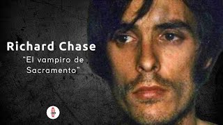 Richard Chase “El vampiro de Sacramento”