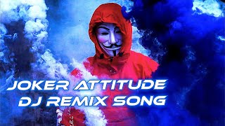 Best Attitude Joker Dj Remix Song | Joker Dj Song Sad New Bass Aro Remix By Dj Maneesh Rockz