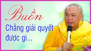 Buồn chẳng giải quyết được gì | Sư Thầy Thích Minh Đạo | Tu viện Minh Đạo, Bà Rịa Vũng Tàu