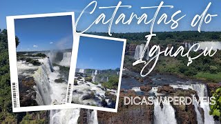 CONHECENDO AS CATARATAS DO IGUAÇU - Dicas imperdíveis.