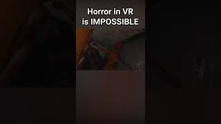 Horror in VR is IMPOSSIBLE #shorts