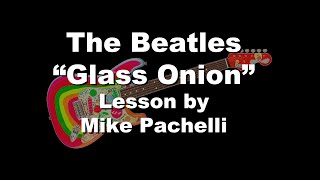 The Beatles - Glass Onion LESSON by Mike Pachelli