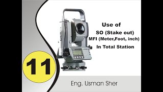 Use of S,Ostake out and M,F,IMeter,foot,inch in Total Station | 11/31 | Eng. Usman Sher