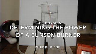 Measuring the Power of a Bunsen Burner - F-J's Physics - Video 138