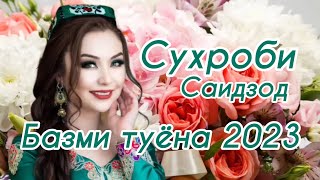 Сухроби Саидзод базми туёна 2023 /172/ Базморо 2023 / Сурудхои ракси 2023 / Таджикские песни /