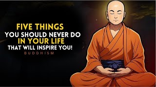 5 Things You Should Never Do in Your Life | A buddha Motivational Story That Will Inspire You!