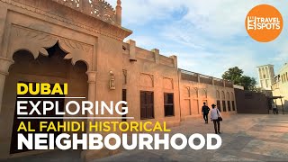 Al Fahidi Historical Neighbourhood | Al Bastakiya | Bur Dubai | Dubai