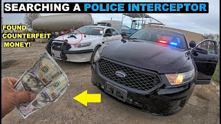 Searching a Police Interceptor Sedan Found Counterfeit Money!