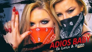 Dj Layla & Sianna - Adios Baby