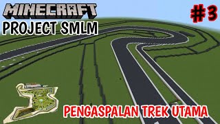 PROGRES PENGASPALAN TREK UTAMA | PROJECT SMLM #3 | Minecraft