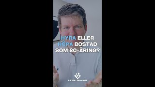 Hyra eller köpa bostad som 20-åring?