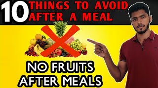 10 Things To Avoid After A Meal