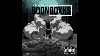 DreadHead Hatian - "BOONDOXK"' Official Audio (delight Exclusive)