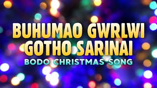 Buhumao Gwrlwi Gotho Saribai | Bodo Christmas Song